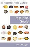 Vegetable Seeds: A Pictorial Field Guide