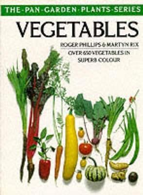 Vegetables: Over 650 Vegetables in Superb Colour - Phillips, Roger, and Rix, Martyn E