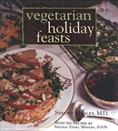 Vegetarian Holiday Feasts - Masley MD, Steven
