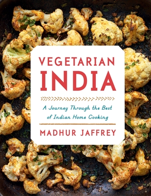 Vegetarian India: A Journey Through the Best of Indian Home Cooking: A Cookbook - Jaffrey, Madhur