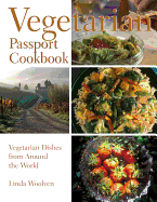 Vegetarian Passport Cookbook: Simple Vegetarian Dishes from Around the World