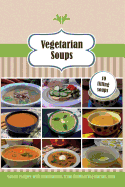 Vegetarian Soups: 10 Filling Soups