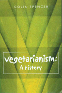 Vegetarianism: A History