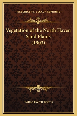 Vegetation of the North Haven Sand Plains (1903) - Britton, Wilton Everett