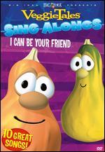 Veggie Tales Sing Alongs: I Can Be Your Friend - 