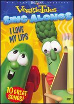Veggie Tales Sing Alongs: I Love My Lips