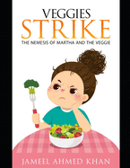 Veggies Strike: The Nemesis of Martha and the Veggie