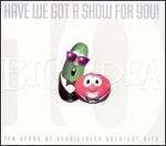 VeggieTales: Have We Got a Show for You