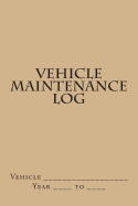 Vehicle Maintenance Log: Tan Cover