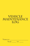 Vehicle Maintenance Log: Yellow Cover