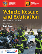 Vehicle Rescue and Extrication: Principles and Practice: Principles and Practice