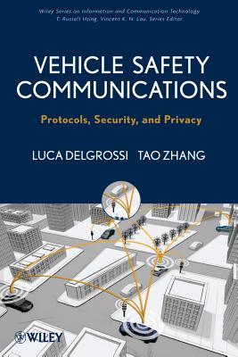 Vehicle Safety Communications: Protocols, Security, and Privacy - Zhang, Tao, and Delgrossi, Luca