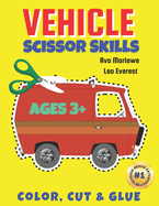 Vehicle Scissor Skills: Explore, Create, and Learn with Colorful Vehicle Adventures!