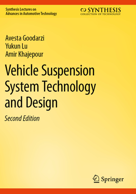 Vehicle Suspension System Technology and Design - Goodarzi, Avesta, and Lu, Yukun, and Khajepour, Amir