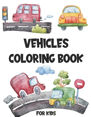 Vehicles Coloring Book for Kids: Easy Coloring Book for Kids, Educational Coloring Books for Early Learning - Cars, Trucks, Planes - Cordova, Lane