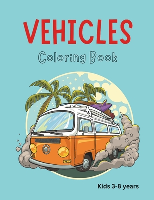 Vehicles Coloring Book: Let's Color! For Little Explorers, Ages 3-8: Steering little hands towards big creative journeys. Unleash the inner artist, one crayon stroke at a time. - Book Solutions, Maples