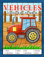 Vehicles Colour by Number: Coloring Book for Kids Ages 4-8