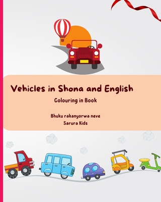 Vehicles in Shona and English: Colouring in Book for toddlers - Kids, Sarura