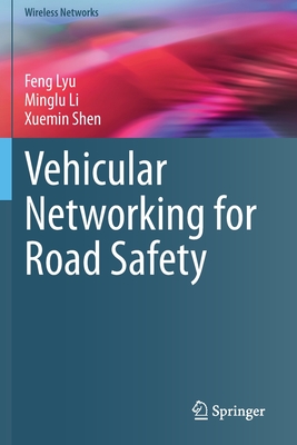 Vehicular Networking for Road Safety - Lyu, Feng, and Li, Minglu, and Shen, Xuemin