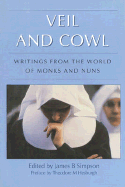 Veil and Cowl: Writings from the World of Monks and Nuns