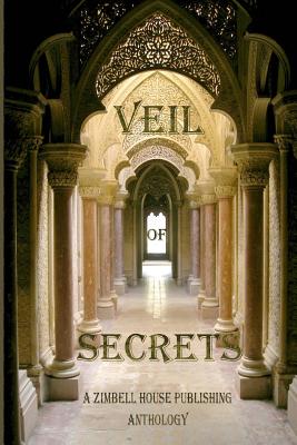 Veil of Secrets: A Zimbell House Anthology - Publishing, Zimbell House, and Planners, The Book (Cover design by)