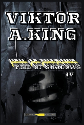 Veil of Shadows IV - King, Viktor A