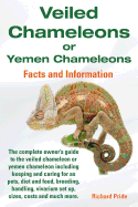 Veiled Chameleons or Yemen Chameleons: Facts and Information