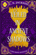 Veiled in Ancient Shadows: An Historical Time Travel Adventure