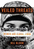 Veiled Threats: Women and Global Jihad