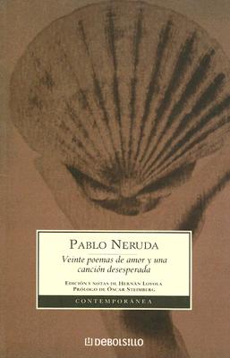 Veinte Poemas de Amor y Una Cancion Desesperada - Neruda, Pablo