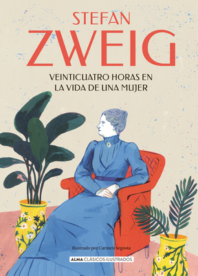 Veinticuatro Horas En La Vida de Una Mujer - Zweig, Stefan
