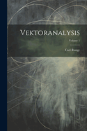 Vektoranalysis; Volume 1