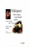 Velazquez: Como Compuso Sus Principales Cuadros y Otros Escritos Sobre El Pintor - Angulo Iiniguez, Diego
