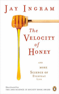 Velocity of Honey: And More Science of Everyday Life