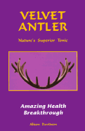 Velvet Antler: Nature's Superior Tonic