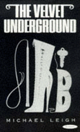 Velvet Underground - Leigh, Michael (Editor)