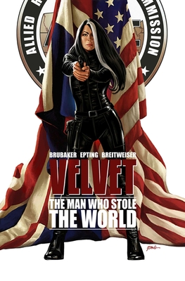 Velvet, Volume 3: The Man Who Stole the World - Brubaker, Ed, and Epting, Steve, and Breitweiser, Elizabeth