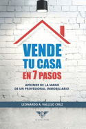 Vende tu casa en 7 pasos: Aprende de la mano de un profesional inmobiliario