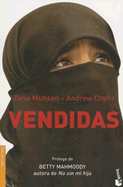 Vendidas - Muhsen, Zana, and Crofts, Andrew, and Mahmoody, Betty (Prologue by)
