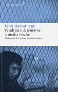 Vendran a Detenerme a Media Noche