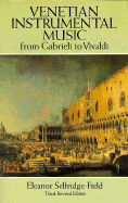 Venetian Instrumental Music from Gabrieli to Vivaldi: Third, Revised Edition