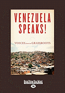 Venezuela Speaks!: Voices from the Grassroots (Large Print 16pt)
