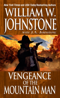 Vengeance Of The Mountain Man - Johnstone, William W., and Johnstone, J.A.