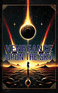 Vengeance Upon The Sky