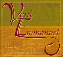Veni Emmanuel: Ancient & Traditional Latin Christmas Carols