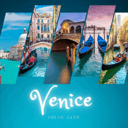 Venice: A Beautiful Print Landscape Art Picture Country Travel Photography Meditation Coffee Table Book of Italy
