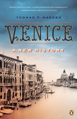 Venice: A New History - Madden, Thomas F