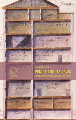 Venice and Its Jews: 500 Years Since the Founding of the Ghetto - Calabi, Donatella (Translated by), and Rosenberg, Lenore
