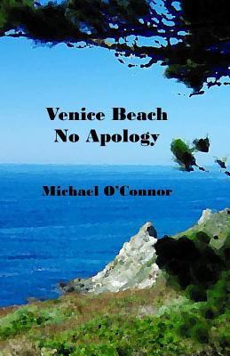 Venice Beach No Apology - O'Connor, Michael