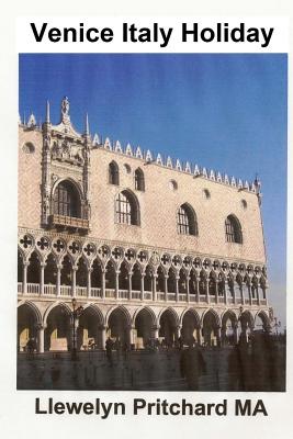 Venice Italy Holiday: : Italy, Holidays, Venice, Travel, Tourism - Pritchard, Llewelyn, M.A.